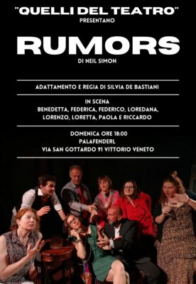 ” Quelli del Teatro” presentano “RUMORS”